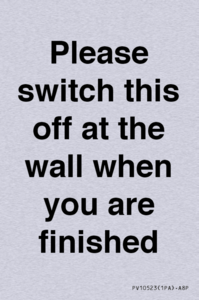 Please switch this off at the wall when you are finished